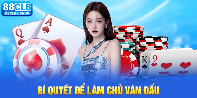 Bí quyết để làm chủ ván đấu