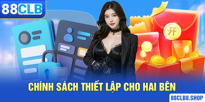 Chính sách thiết lập cho hai bên