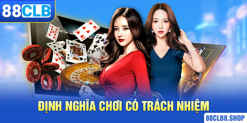 Định nghĩa chơi có trách nhiệm