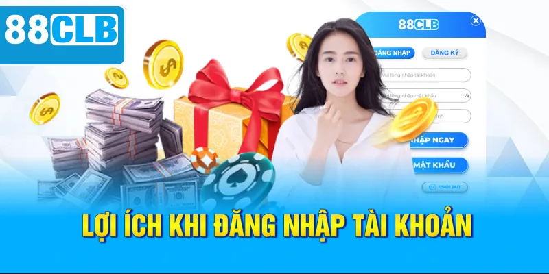 Lợi ích khi đăng nhập tài khoản