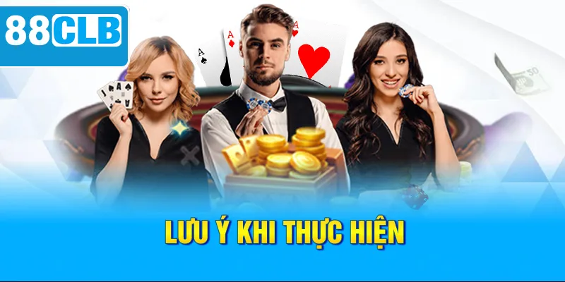 Lưu ý khi thực hiện