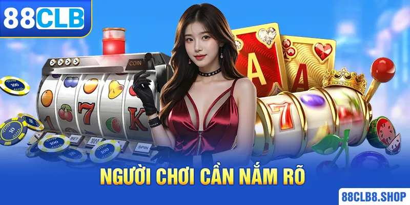 Người chơi cần nắm rõ