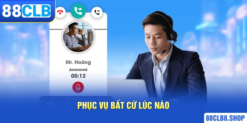 Phục vụ bất cứ lúc nào